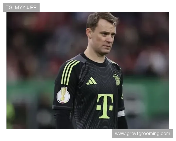 诺伊尔对球队防守稳定性与后场组织影响显著